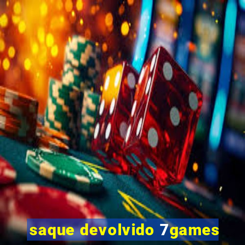 saque devolvido 7games